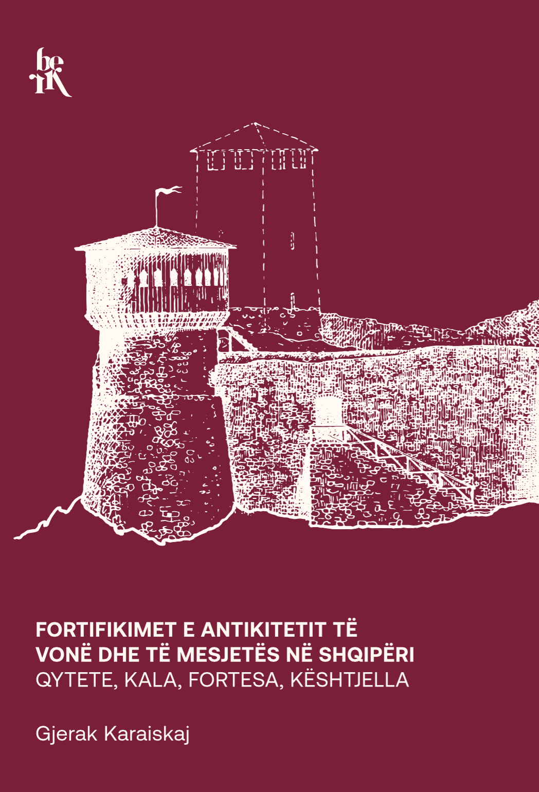 Fortifikimet e Antikitetit të vonë dhe të Mesjetës në Shqipëri
